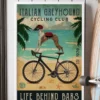 Italian Greyhound Cycling Club Life Behind Bars Dog Poster 2 Italian Greyhound Cycling Club Life Behind Bars Dog Poster