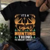 It's A Hunting Thing You Would'nt Understand Deer Hunting Gift Tshirt 2 Its a Hunting Thing You Wouldnt Understand Deer Hunting Gift Tshirt