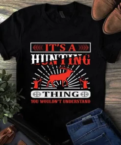It's A Hunting Thing You Wouldn't Understand Deer Hunting Tshirt