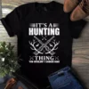 It's A Hunting Thing You Wouldn't Understand Hunting Gift Tshirt 2 Its a Hunting Thing You Wouldnt Understand Hunting Gift Tshirt