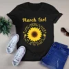 March Girl They Whispered To Her You Can't Withstand The Storm Sunflower Tshirt 3 March Girl They Whispered to Her You Cant Withstand the Storm Sunflower tshirt