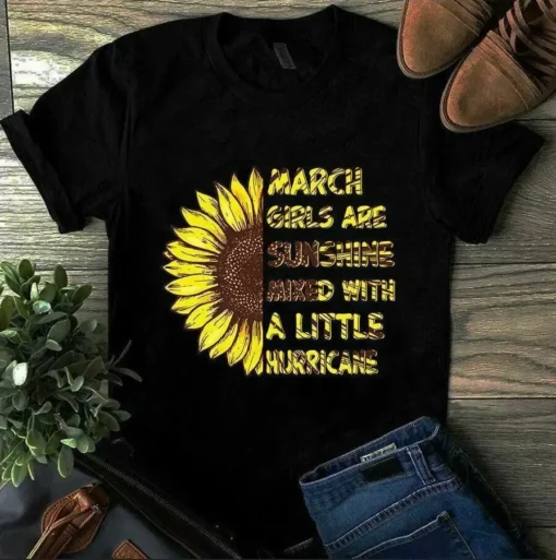 March Girls Are Sunshine Mixed With A Little Hurricane Sunflower Girl Tshirt