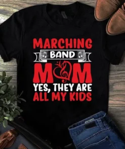 Marching Band Mom They Are All My Kids Gift Tshirt