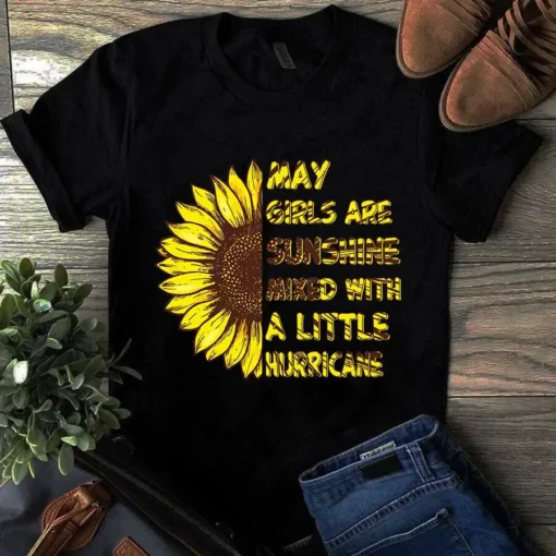 May Girls Are Sunshine Mixed With A Little Hurricane Sunflower Girl Tshirt