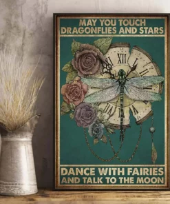 May You Touch Dragonflies And Stars Dance With Fairies And Talk To Moon Poster
