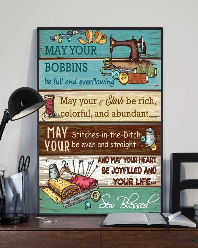 May Your Bobbins Be Full and Everflowing Sewing Quilting Poster