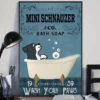 Mini Schnauzer And Co Bath Soap Wash Your Paws Dog Poster 3 Mini Schnauzer and Co Bath Soap Wash Your Paws Dog Poster