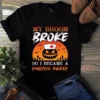 My Broom Broke So I Became A Dialysis Nurse Halloween Tshirt 3 My Broom Broke So I Became a Dialysis Nurse Halloween Tshirt