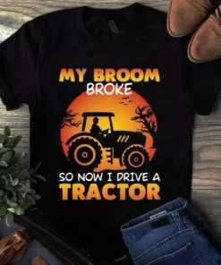 My Broom Broke So Now I Drive A Tractor Halloween Tshirt