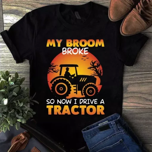 My Broom Broke So Now I Drive A Tractor Halloween Tshirt