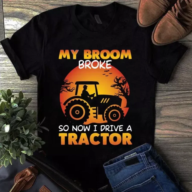 My Broom Broke So Now I Drive a Tractor Halloween Tshirt