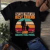 My Dad Was My Best Friend And Greates Role Model Vintage Tshirt 2 My Dad Was My Best Friend and Greates Role Model Vintage Tshirt