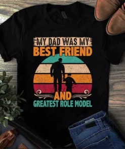 My Dad Was My Best Friend And Greates Role Model Vintage Tshirt