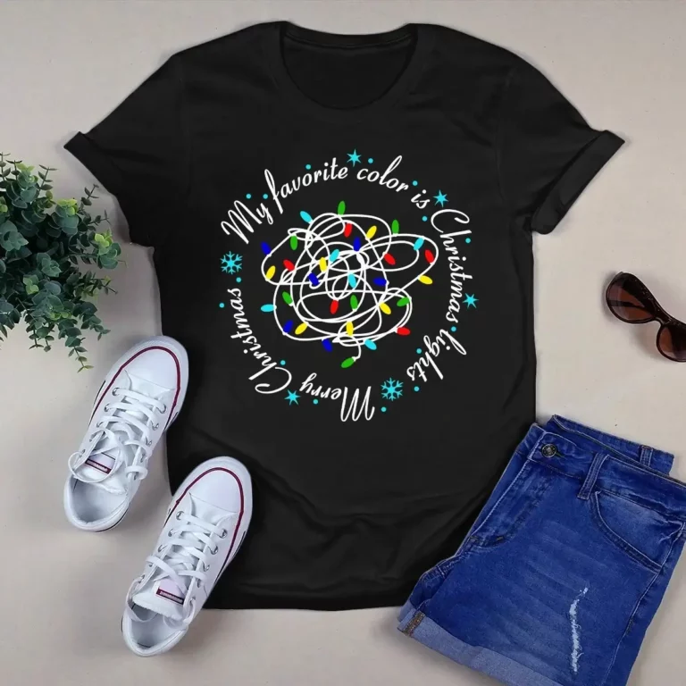My Favorite Color Is Christmas Light Merry Christmas Xmas Gift Tshirt