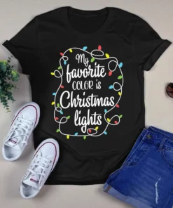My Favorite Color Is Christmas Lights Christmas Xmas Gift Tshirt