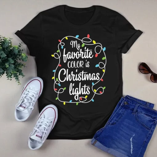 My Favorite Color Is Christmas Lights Christmas Xmas Gift Tshirt