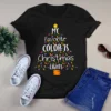 My Favorite Color Is Christmas Lights Merry Christmas Xmas Tree Light Tshirt 2 My Favorite Color Is Christmas Lights Merry Christmas Xmas Tree Light Tshirt
