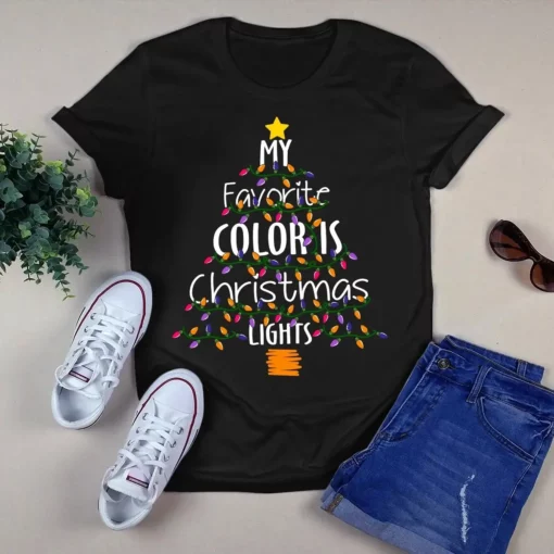 My Favorite Color Is Christmas Lights Merry Christmas Xmas Tree Light Tshirt