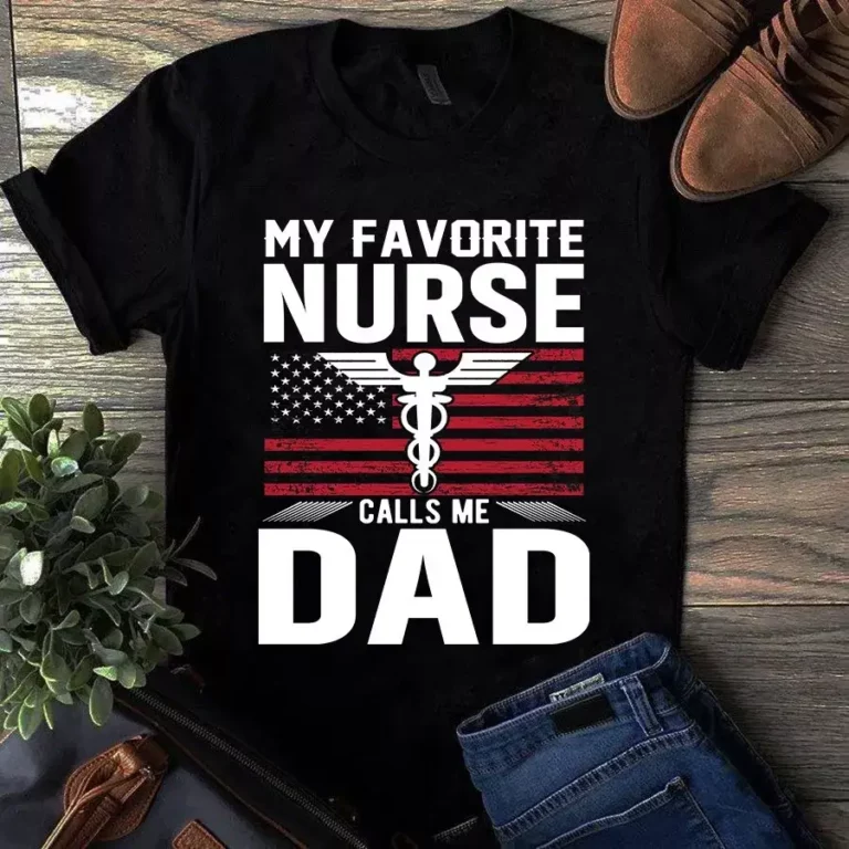 My Favorite Nurse Calls Me Dad USA Flag Nurse Gift Tshirt