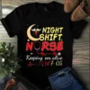 Night Shift Nurse Keeping Em Alive Till 705 - Tshirt 2 Night shift Nurse keeping em alive till 705 Tshirt