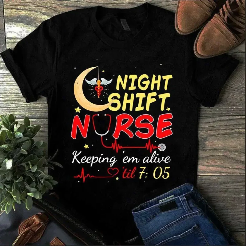 Night Shift Nurse Keeping Em Alive Till 705 – Tshirt
