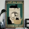 Not All Who Launder Are Lost Funny Black Cat Laundry Poster