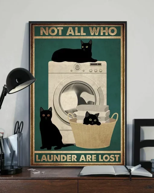 Not All Who Launder Are Lost Funny Black Cat Laundry Poster