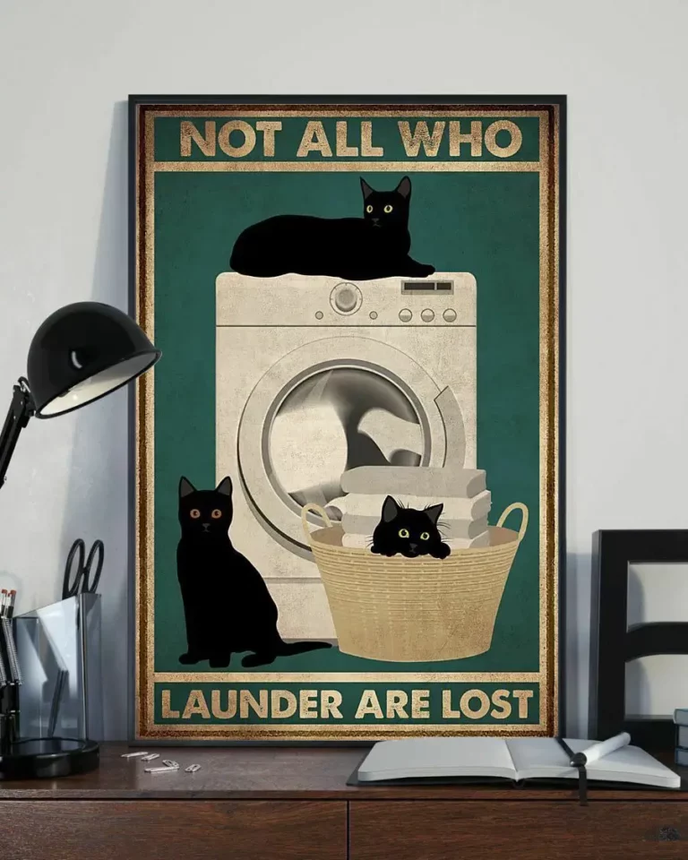 Not All Who Launder Are Lost Funny Black Cat Laundry Poster