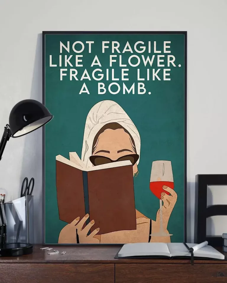 Not Fragile Like a Flower Fragile Like a Bomb Book Reading Lover Poster