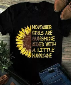 November Girls Are Sunshine Mixed With A Little Hurricane Sunflower Girl Tshirt