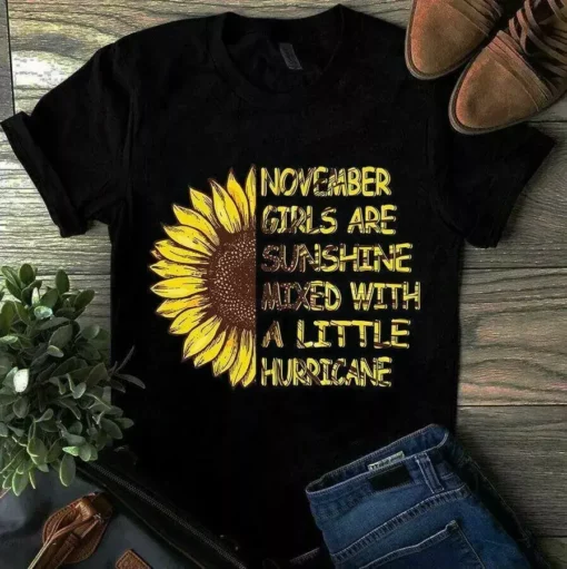 November Girls Are Sunshine Mixed With A Little Hurricane Sunflower Girl Tshirt