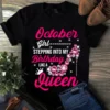 October Girl Stepping Into My Birthday Like a Queen tShirt