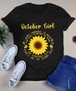 October Girl They Whispered To Her You Can't Withstand The Storm Sunflower Tshirt