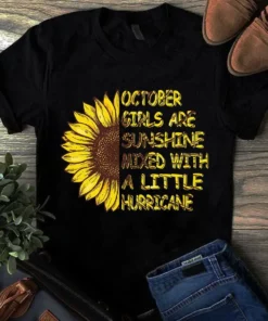 October Girls Are Sunshine Mixed With A Little Hurricane Sunflower Girl Tshirt