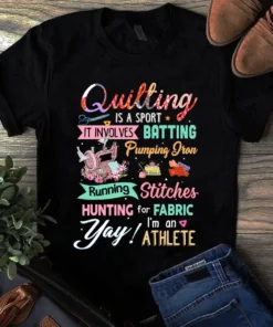 Quilting Is A Sport It Involves Batting Running Hunting Sewing Quilting Tshirt