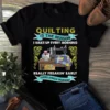 Quilting is the Reason I Wake Up Every Morning Sewing Quilting Tshirt