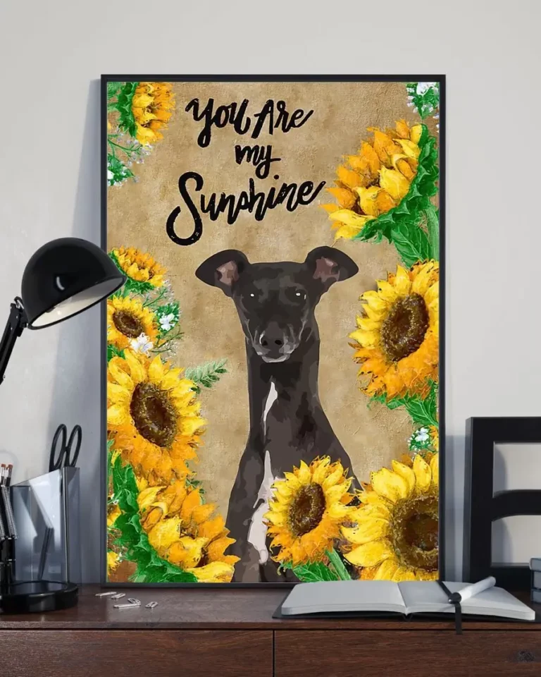 You Are My Sunshine Sunflower Greyhound Dog Poster