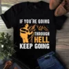 If You're Going Through Hell Keep Going Camping Hiking Tshirt 2 If Youre Going Through Hell Keep Going Camping Hiking Tshirt