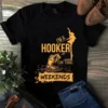 I'm A Hooker On The Weekends Fishing Tshirt 3 Im a Hooker on the Weekends Fishing tShirt