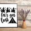 Lets Get Lost Camping Mountain Home Decor Wall Art Poster