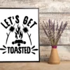 Lets Get Toasted Camping Mountain Home Decor Wall Art Poster