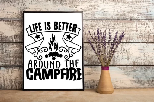Life Is Better Around The Campfire Camping Gift Poster