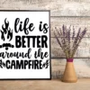 Life Is Better Around The Campfire Camping Home Decor Wall Art Poster 2 Life Is Better Around the Campfire Camping Home Decor Wall Art Poster