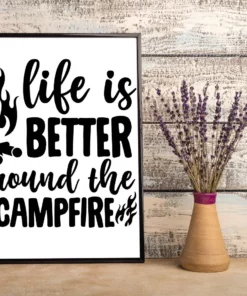 Life Is Better Around The Campfire Camping Home Decor Wall Art Poster