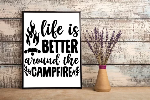 Life Is Better Around The Campfire Camping Home Decor Wall Art Poster