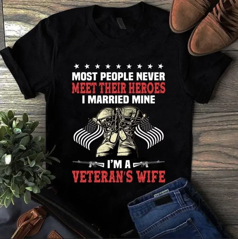 Most People Never Meet Their Hero I Married Mine I’m A Veteran’s Wife Tshirt