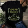 My Best Buddy Let's Go Fishing And Drinking Fishing Tshirt 2 My Best Buddy Lets Go Fishing and Drinking Fishing tShirt