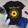September Girl They Whispered To Her You Can't Withstand The Storm Sunflower Tshirt 3 September Girl They Whispered to Her You Cant Withstand the Storm Sunflower tshirt