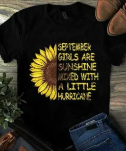September Girls Are Sunshine Mixed With A Little Hurricane Sunflower Girl Tshirt