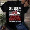 Sleep With a Truck Driver They Always Deliver Trucker Tshirt